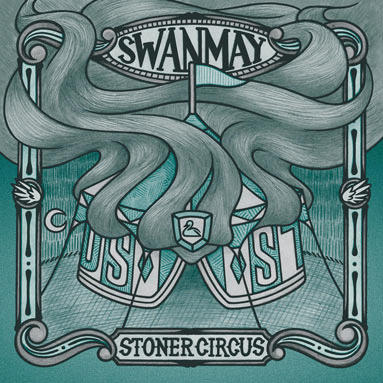 Swanmay : Stoner Circus